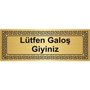 Lütfen Galoş Giyiniz 7cmx20cm Metal Yönlendi̇rme Levhasi Altin Renk Metal