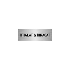Metal Yönlendirme Levhası, Departman Kapı İsimliği İthalat & İhracat 10x20 Cm Gümüş Renk