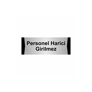 Personel Harici Girilmez 10x20cm Gümüş Renk Metal Yönlendirme Levhası