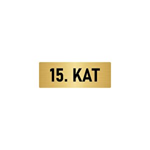 Metal Yönlendirme Levhası, Departman Kapı İsimliği 15. Kat 5x20 Cm Altın Renk