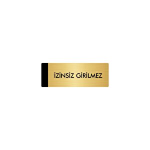 Metal Yönlendirme Levhası, Departman Kapı Isimliği İzinsiz Girilmez 7x20 Cm Altın Renk