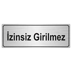 İzi̇nsi̇z Gi̇ri̇lmez Yönlendi̇rme Levhasi 10cmx20cm Gümüş Renk Metal