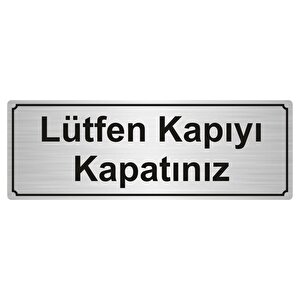 Lütfen Kapiyi Kapatiniz Yönlendi̇rme Levhasi 5cmx20cm Gümüş Renk Metal