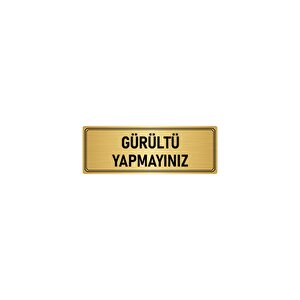 Metal Yönlendirme Levhası, Departman Kapı İsimliği Gürültü Yapmayınız 7x20 Cm Altın Renk