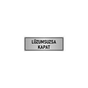 Metal Yönlendirme Levhası, Departman Kapı İsimliği Lüzumsuzsa Kapat 5x20 Cm Gümüş Renk