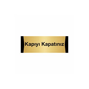 Kapıyı Kapatınız 5x20cm Altın Renk Metal Yönlendirme Levhası