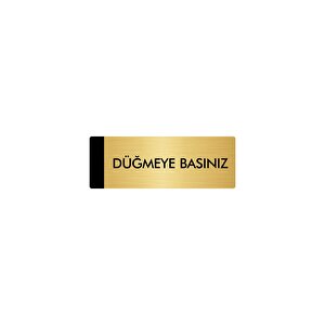 Metal Yönlendirme Levhası, Departman Kapı Isimliği Düğmeye Basınız 5x20 Cm Altın Renk