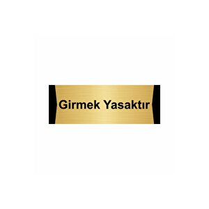 Girmek Yasaktır 7x20cm Altın Renk Metal Yönlendirme Levhası