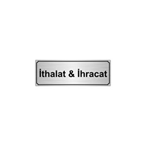 İthalat&i̇hracat Yönlendi̇rme Levhasi 7cmx20cmgümüş Renk Metal