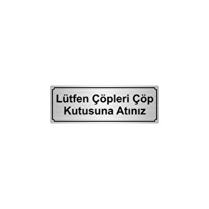 Lütfen Çöpleri̇ Çök Kutusuna Atiniz Yönlendi̇rme Levhasi 7cmx20cmgümüş Renk Metal
