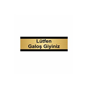 Lütfen Galoş Giyiniz 5x20cm Altın Renk Metal Yönlendirme Levhası