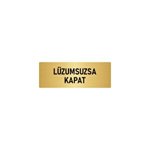 Metal Yönlendirme Levhası, Departman Kapı İsimliği Lüzumsuzsa Kapat 10x20 Cm Altın Renk