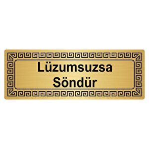 Lüzumsuzsa Söndür 7cmx20cm Metal Yönlendi̇rme Levhasi Altin Renk Metal