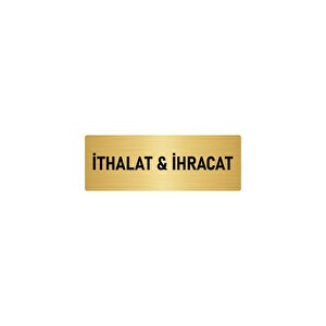 Metal Yönlendirme Levhası, Departman Kapı İsimliği İthalat & İhracat 7x20 Cm Altın Renk
