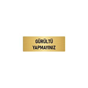 Metal Yönlendirme Levhası, Departman Kapı İsimliği Gürültü Yapmayınız 5x20 Cm Altın Renk
