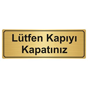 Lütfen Kapiyi Kapatiniz Yönlendi̇rme Levhasi 7cmx20cm Altin Renk Metal