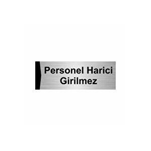 Personel Harici Girilmez 7x20cm Gümüş Renk Metal Yönlendirme Levhası