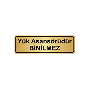 Yük Asansörüdür Bi̇ni̇lmez Yönlendi̇rme Levhasi 7cmx20cm Altin Renk Metal