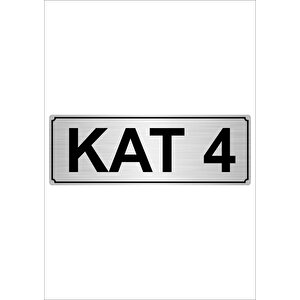 Kat 4  7cmx20cm Metal Yönlendirme Levhası Gümüş Renk