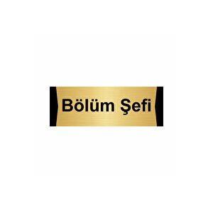 Bölüm Şefi 5x20cm Altın Renk Metal Yönlendirme Levhası