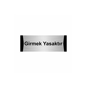 Girmek Yasaktır 5x20cm Gümüş Renk Metal Yönlendirme Levhası