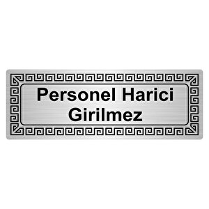 Personel Harici Girilmez 7cmx20cm Metal Yönlendi̇rme Levhasi Gümüş Renk Metal