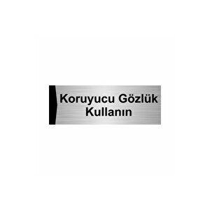Koruyucu Gözlük Kullanın 5x20cm Gümüş Renk Metal Yönlendirme Levhası