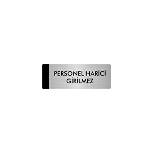 Metal Yönlendirme Levhası, Departman Kapı Isimliği Personel Harici Girilmez 7x20 Cm Gümüş Renk