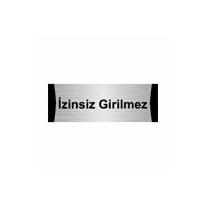 İzinsiz Girilmez 5x20cm Gümüş Renk Metal Yönlendirme Levhası