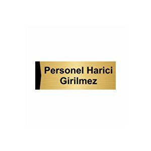 Personel Harici Girilmez 7x20cm Altın Renk Metal Yönlendirme Levhası