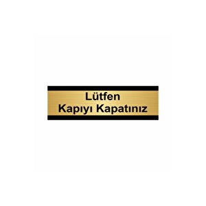 Lüfen Kapıyı Kapatınız 5x20cm Altın Renk Metal Yönlendirme Levhası