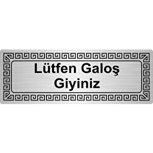 Lütfen Galoş Giyiniz 7cmx20cm Metal Yönlendi̇rme Levhasi Gümüş Renk Metal