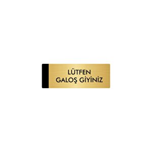 Metal Yönlendirme Levhası, Departman Kapı Isimliği Lütfen Galoş Giyiniz 10x20 Cm Altın Renk