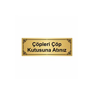 Çöpleri Çöp Kutusuna Atınız 7x20cm Altın Renk Metal Yönlendirme Levhası