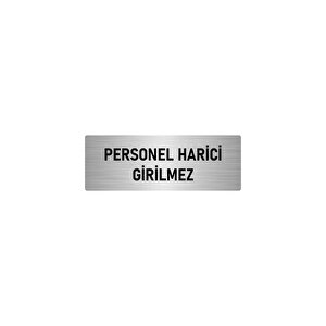 Metal Yönlendirme Levhası, Departman Kapı İsimliği Personel Harici Girilmez 10x20 Cm Gümüş Renk