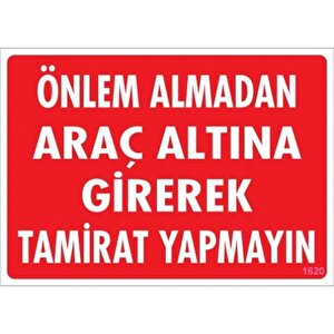 Pvc Levha Quot;önlem Almadan Araç Altına Girerek Tamirat Yapmayın
