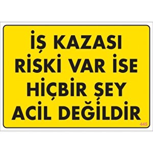Pvc Levha Quot;i̇ş Kazası Riski Var İse Hiçbirşey Acil Değildirquo