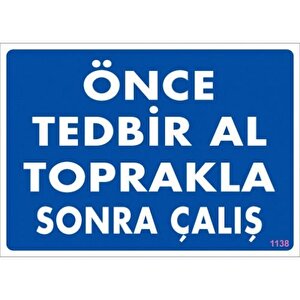 Pvc Levha Quot;önce Tedbir Al Toprakla Sonra Çalışquot; 25*35 Cm