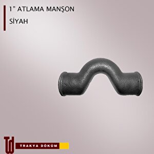 Trakya Döküm Siyah Atlama Manşon