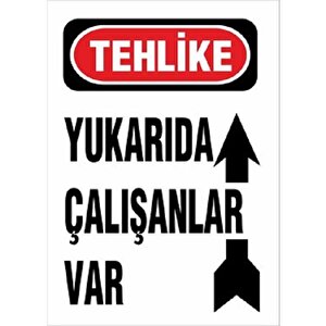 Uyarı Levhası Yukarıda Çalışanlar Var "410"