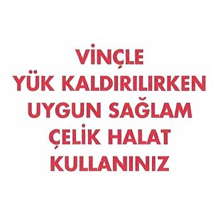 Uyarı Levhası Vinçle Yük Kaldırılırken Uygun Sağlam Çelik Halat Kullanınız "1319"