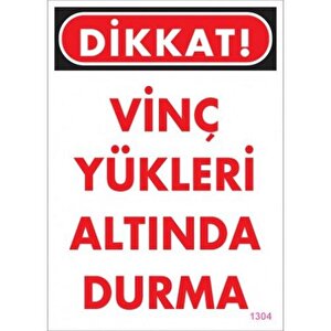 Uyarı Levhası Vinç Yükleri Altında Durma "1304"