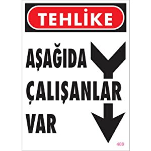 Uyarı Levhası Aşağıda Çalışanlar Var "409"