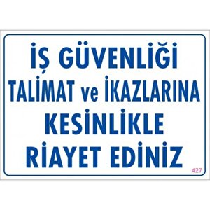 Uyarı Levhası İş Güvenliği Talimat Ve İkazlarına Kesinlikle Riayet Ediniz "427"