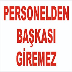 Uyarı Levhası Personelden Başkası Giremez "1407"