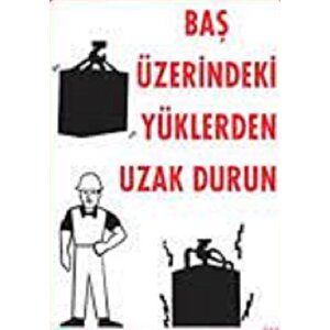 Uyarı Levhası Baş Üzerindeki Yüklerden Uzak Durun "215"