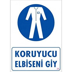 Uyarı Levhası Koruyucu Elbiseni Giy "25"
