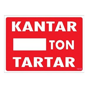 Uyarı Levhası Kantar Ton Tartar "1618"