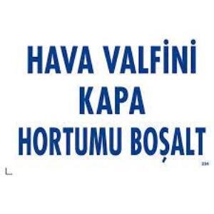 Uyarı Levhası Hava Valfini Kapa "234"