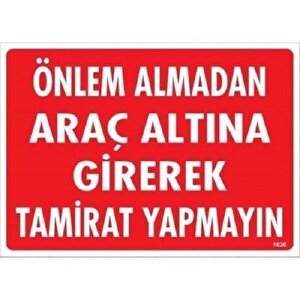 Uyarı Levhası Önlem Almadan Araç Altına Girerek Tamirat